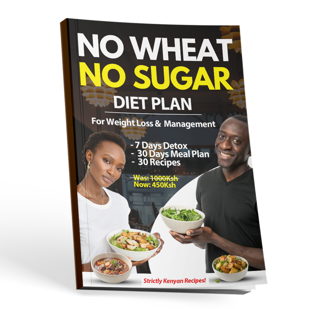 No Wheat, No Sugar Kenyan Diet Plan For Weight Loss and Management